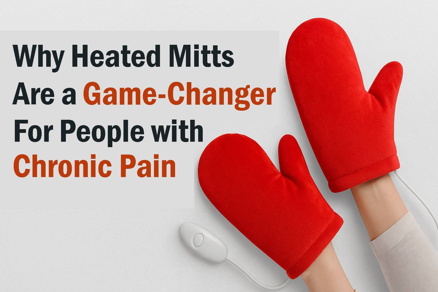 Read more about the article Heated Mitts for Arthritis & Chronic Pain Relief